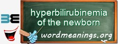 WordMeaning blackboard for hyperbilirubinemia of the newborn